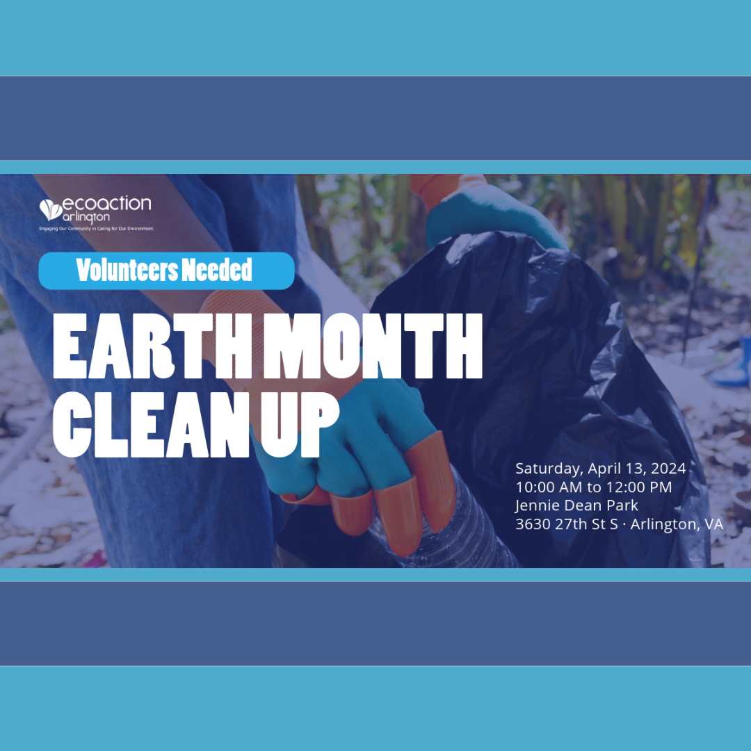 image of hand wearing blue and orange work glove and placing trash in a larg black trash bag. Text Volunteers needed Earth Month Cleanup, Saturday April 13, 2024. 10:00 a.m. to 12:00 p.m. Jennie Dean park, 3630 27th Street South. Arlington Va 22206