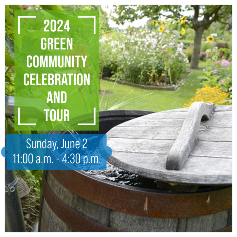 2024 Green Community Celebration and Tour Sunday, June 2 11 a.n. to 4:30 p.m.