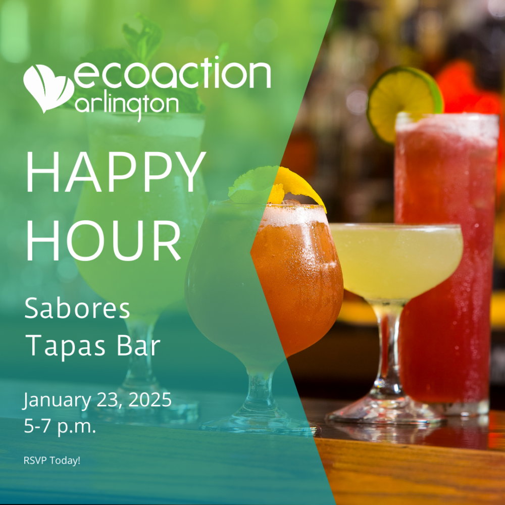 drinks in various glasses on a bar. Text on green overlay Happy Hour, Sabores Tapas Bar, January 23, 2025, 5-7 pm. RSVP. EcoAction Arlington logo