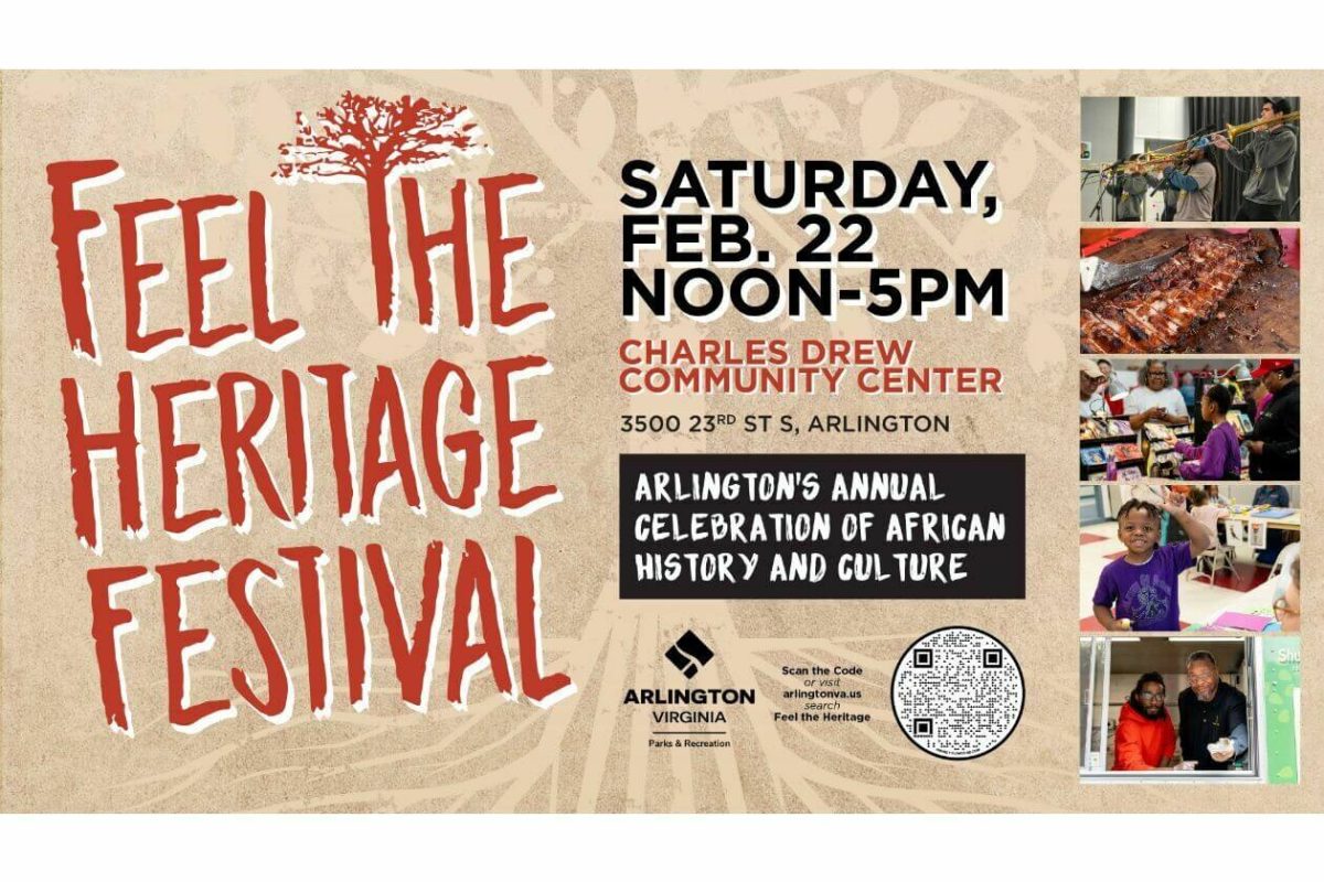 Feel the Heritage Festival, Saturday, Feb. 22 NOON-5 PM Charles Drew Community Center, 3500 23rd St S Arlington. Arlington's Annual Celebration of African History and Culture. Arlington Virginia logo, scan the QR code. photos of people playing horns, meet on the bbq, food truck vendors, and previous event attendees.